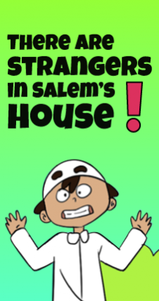 A boy is panicking with a sentence above him that says: "There Are Strangers in Salem's house!".