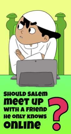 A boy looks upset, and there is the following question written "Should salem meet up with  a friend he only  knows online?"